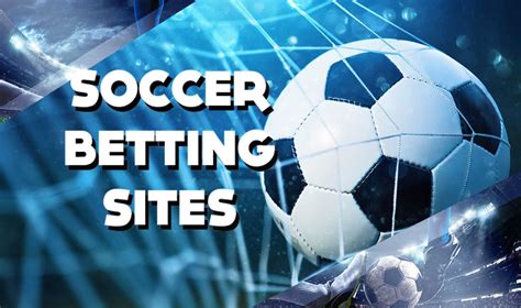 soccer betting sites|Best Soccer Betting Sites – August 2024 – Forbes Betting.